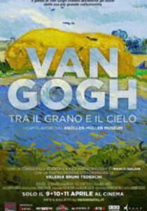 Van Gogh - Tra il grano e il cielo streaming