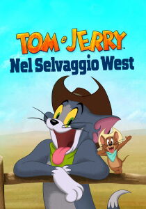 Tom e Jerry nel selvaggio West streaming