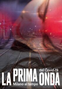 La prima onda - Milano al tempo del Covid-19 streaming