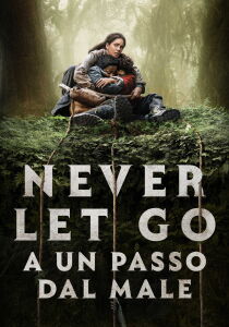 Never Let Go - A un passo dal male streaming