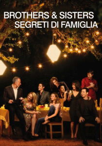 Brothers & Sisters - Segreti di famiglia streaming