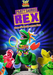 Toy Story Toons - Non c'è festa senza Rex [CORTO] streaming