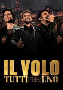 Il Volo - Tutti per uno streaming