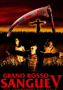 Grano rosso sangue V - Gli adoratori del Male streaming