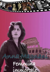 Anna Magnani - Femmina immortale streaming
