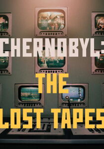 Chernobyl: I Nastri Perduti streaming